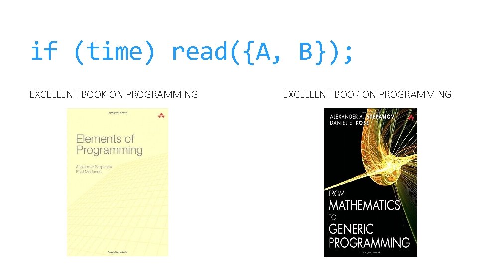 if (time) read({A, B}); EXCELLENT BOOK ON PROGRAMMING 