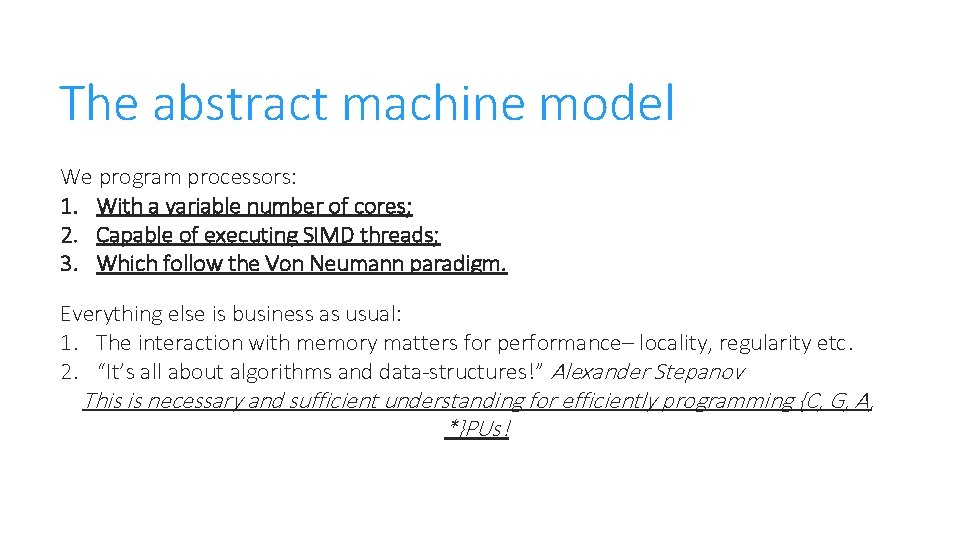 The abstract machine model We program processors: 1. With a variable number of cores;