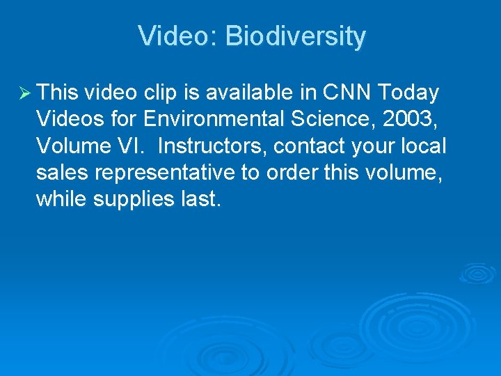 Video: Biodiversity Ø This video clip is available in CNN Today Videos for Environmental
