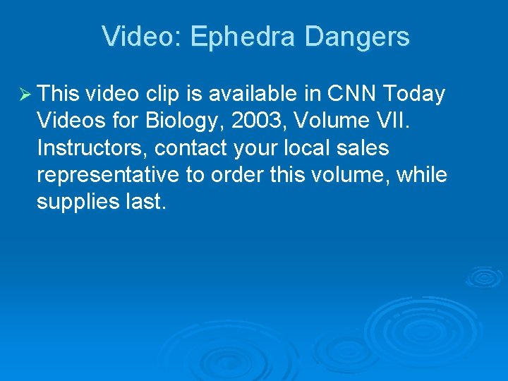 Video: Ephedra Dangers Ø This video clip is available in CNN Today Videos for