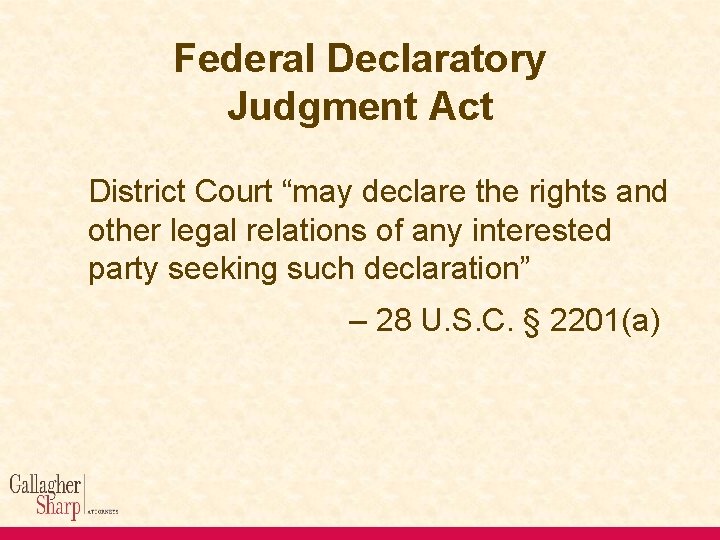 Federal Declaratory Judgment Act District Court “may declare the rights and other legal relations