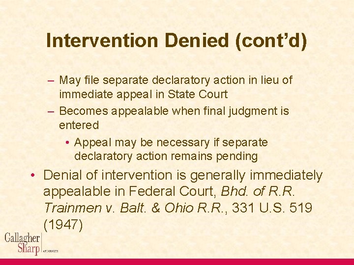 Intervention Denied (cont’d) – May file separate declaratory action in lieu of immediate appeal
