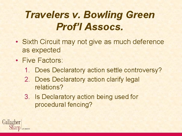 Travelers v. Bowling Green Prof’l Assocs. • Sixth Circuit may not give as much