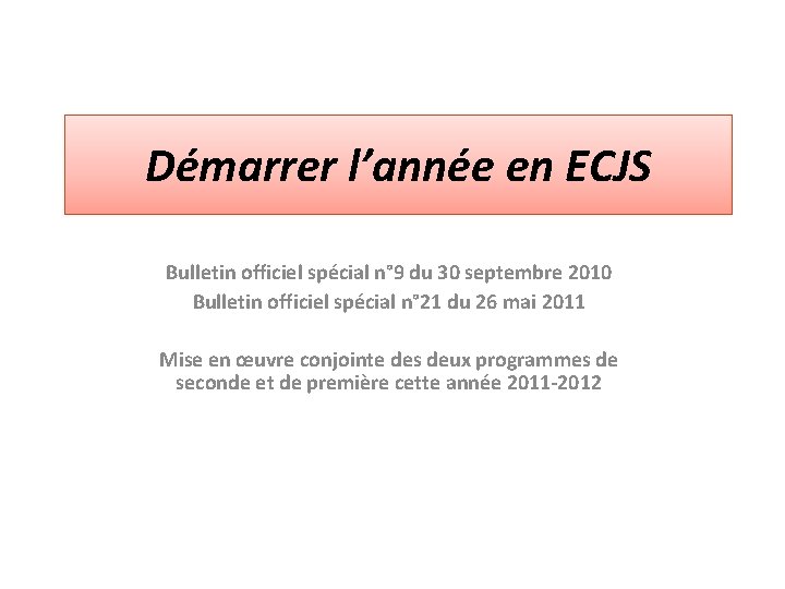 Démarrer l’année en ECJS Bulletin officiel spécial n° 9 du 30 septembre 2010 Bulletin