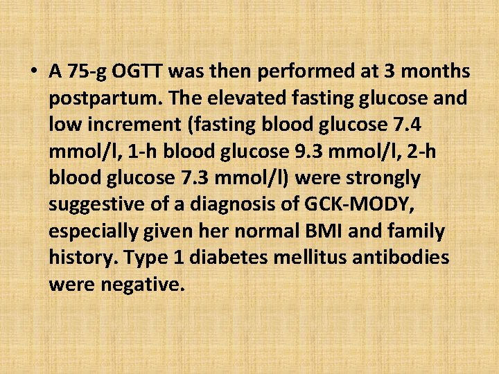  • A 75 -g OGTT was then performed at 3 months postpartum. The