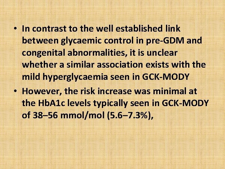  • In contrast to the well established link between glycaemic control in pre-GDM
