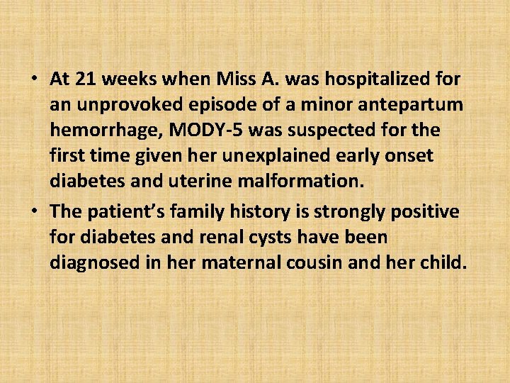  • At 21 weeks when Miss A. was hospitalized for an unprovoked episode