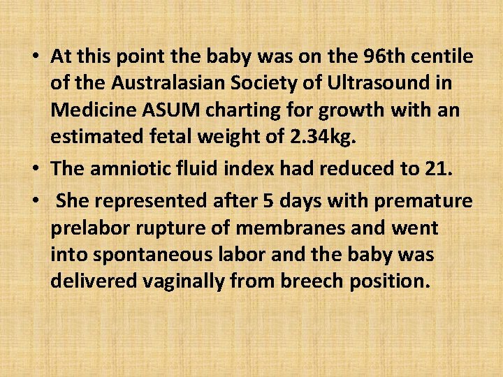  • At this point the baby was on the 96 th centile of