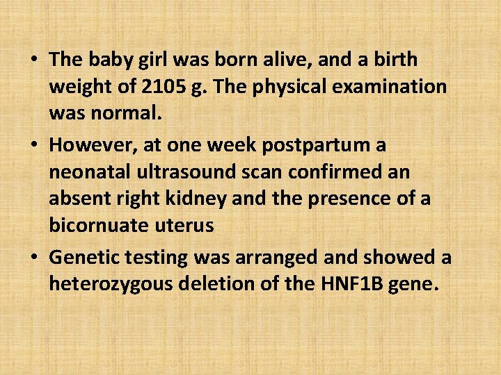  • The baby girl was born alive, and a birth weight of 2105