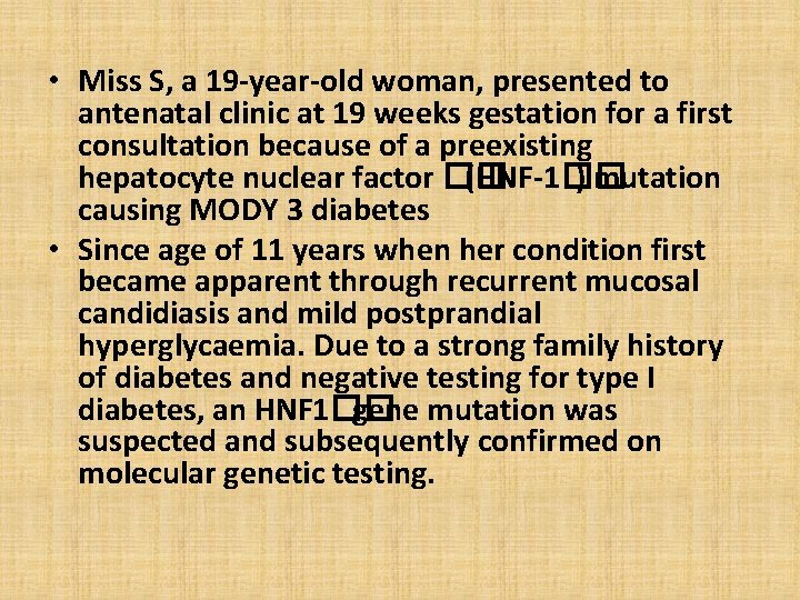  • Miss S, a 19 -year-old woman, presented to antenatal clinic at 19