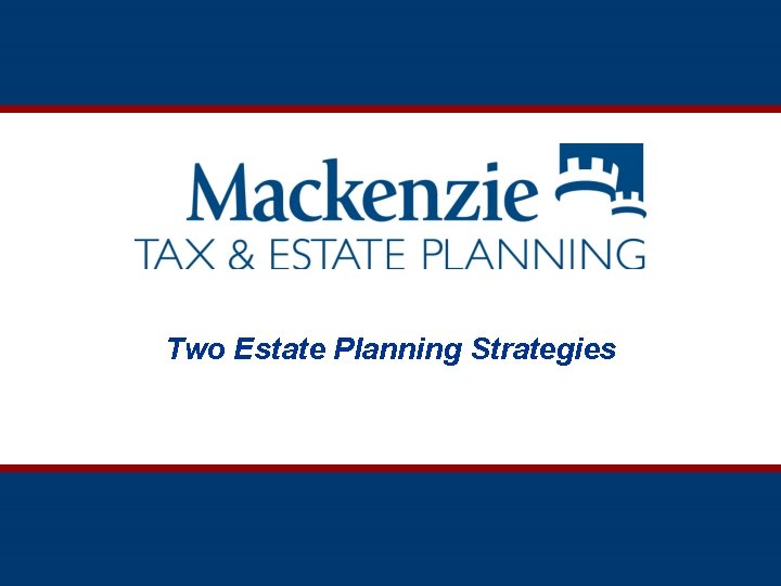 Two Estate Planning Strategies 