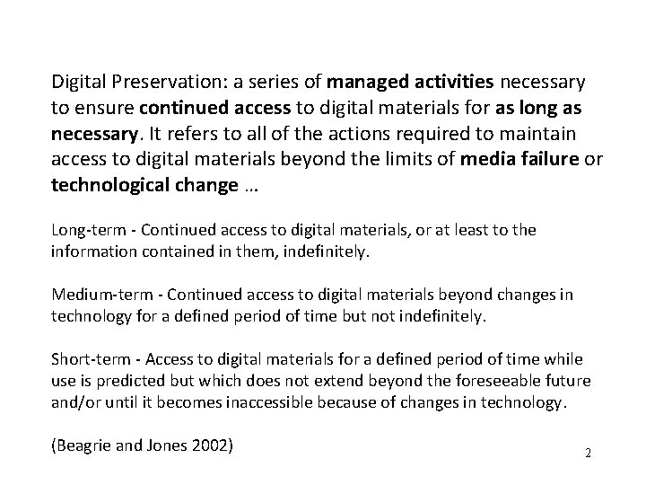 Digital Preservation: a series of managed activities necessary to ensure continued access to digital Digital Preservation: a series of managed activities necessary to ensure continued access to digital