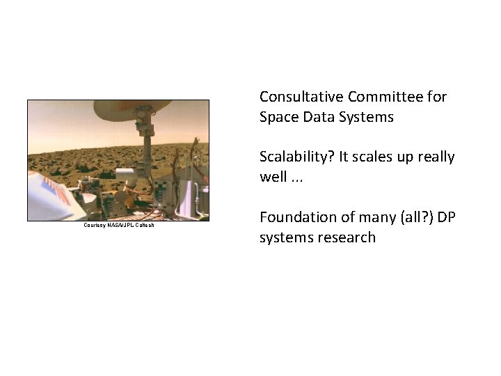 Consultative Committee for Space Data Systems Scalability? It scales up really well. . . Consultative Committee for Space Data Systems Scalability? It scales up really well. . .