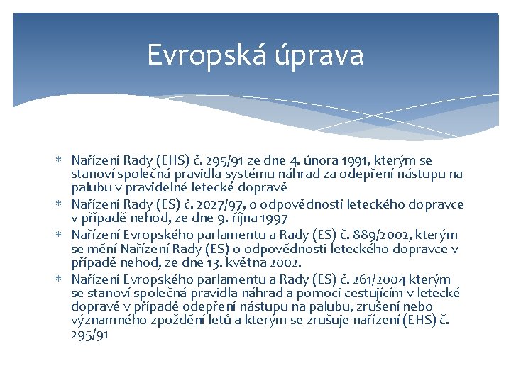 Evropská úprava Nařízení Rady (EHS) č. 295/91 ze dne 4. února 1991, kterým se