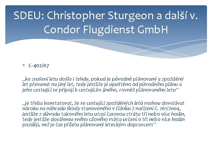 SDEU: Christopher Sturgeon a další v. Condor Flugdienst Gmb. H C-402/07 „ke zrušení letu