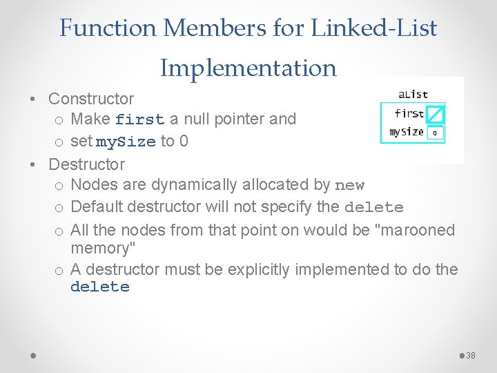 Function Members for Linked-List Implementation • Constructor o Make first a null pointer and