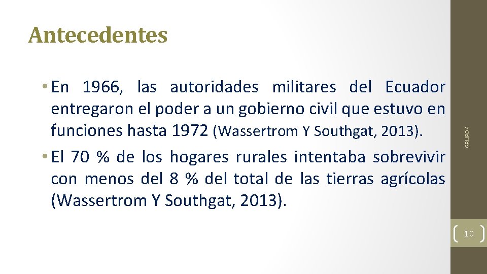  • En 1966, las autoridades militares del Ecuador entregaron el poder a un