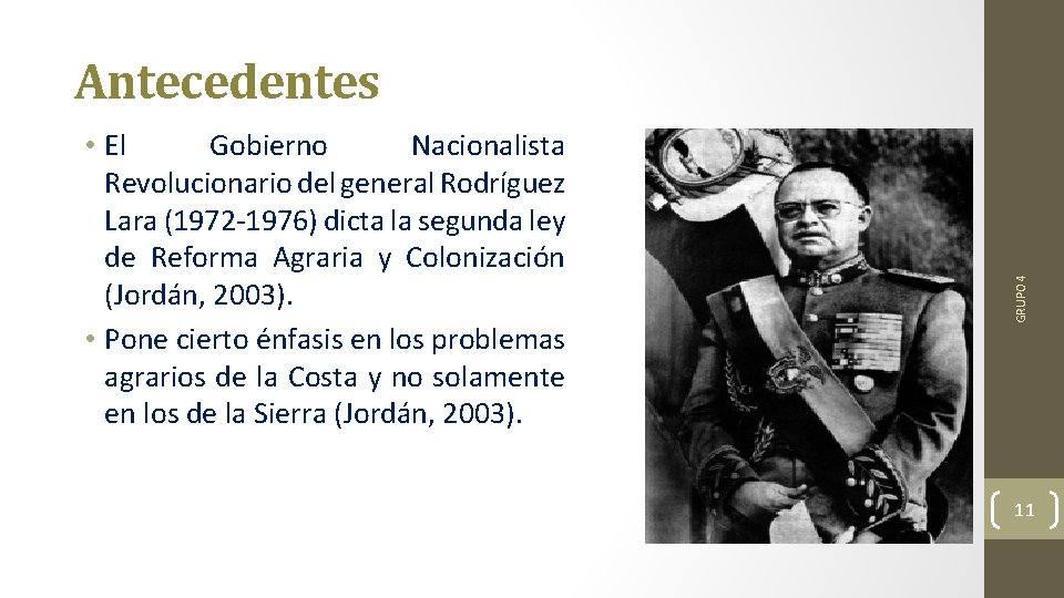  • El Gobierno Nacionalista Revolucionario del general Rodríguez Lara (1972 -1976) dicta la