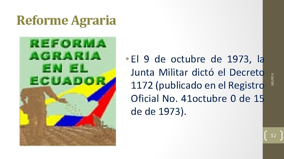  • El 9 de octubre de 1973, la Junta Militar dictó el Decreto