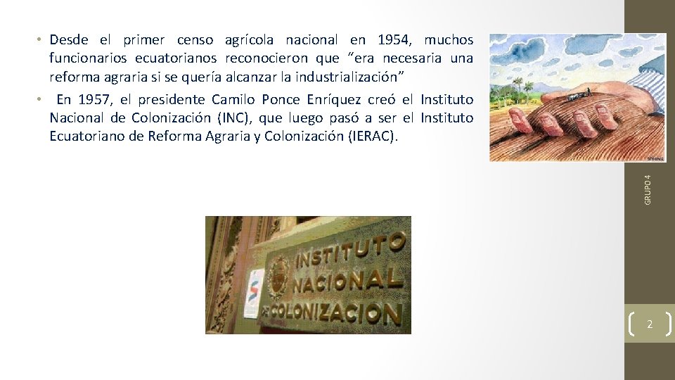 GRUPO 4 • Desde el primer censo agrícola nacional en 1954, muchos funcionarios ecuatorianos