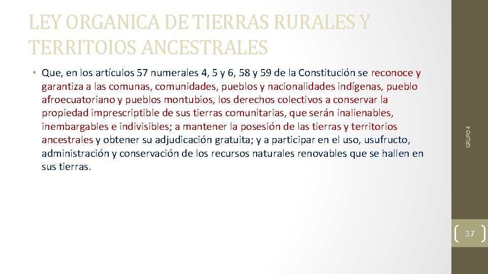  • Que, en los artículos 57 numerales 4, 5 y 6, 58 y