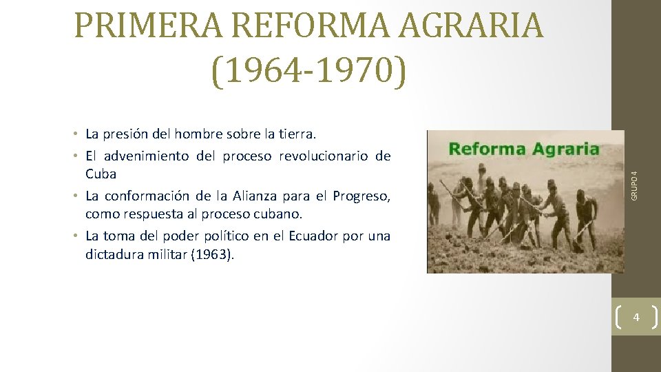  • La presión del hombre sobre la tierra. • El advenimiento del proceso