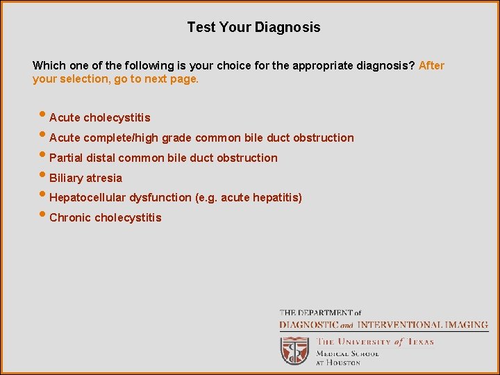 Test Your Diagnosis Which one of the following is your choice for the appropriate