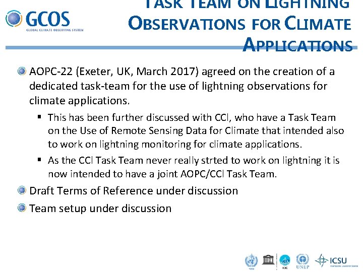 TASK TEAM ON LIGHTNING OBSERVATIONS FOR CLIMATE APPLICATIONS AOPC-22 (Exeter, UK, March 2017) agreed