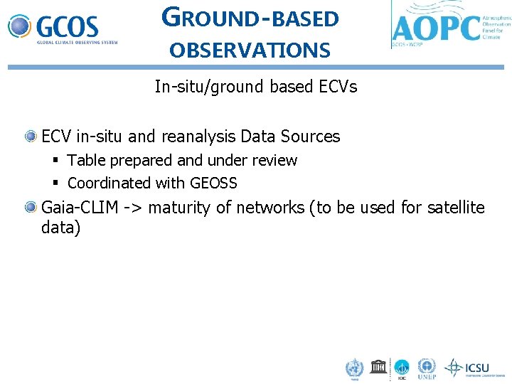 GROUND-BASED OBSERVATIONS In-situ/ground based ECVs ECV in-situ and reanalysis Data Sources § Table prepared