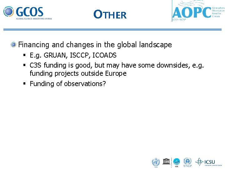 OTHER Financing and changes in the global landscape § E. g. GRUAN, ISCCP, ICOADS