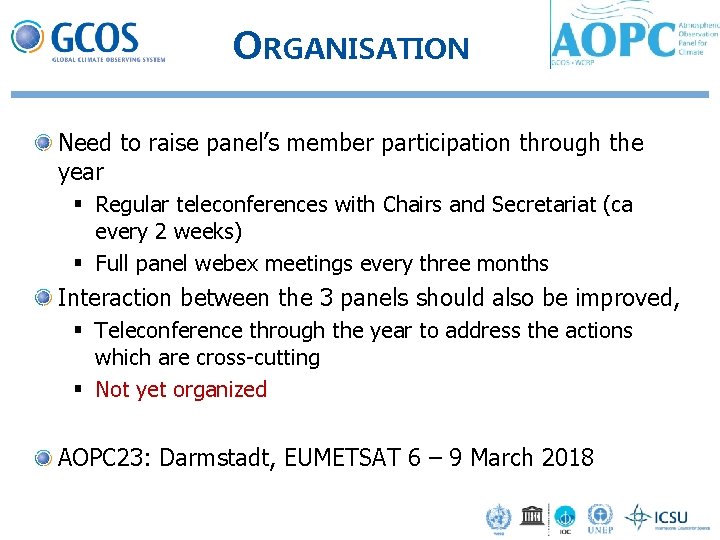 ORGANISATION Need to raise panel’s member participation through the year § Regular teleconferences with