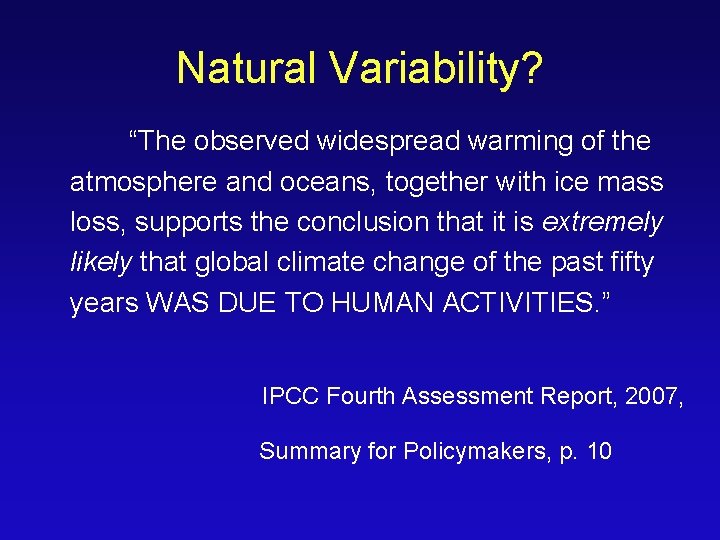 Natural Variability? “The observed widespread warming of the atmosphere and oceans, together with ice