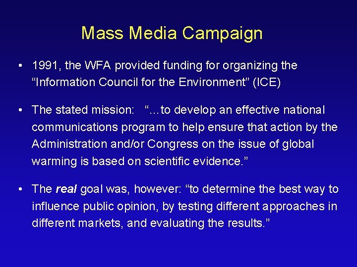 Mass Media Campaign • 1991, the WFA provided funding for organizing the “Information Council