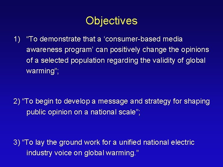 Objectives 1) “To demonstrate that a ‘consumer-based media awareness program’ can positively change the