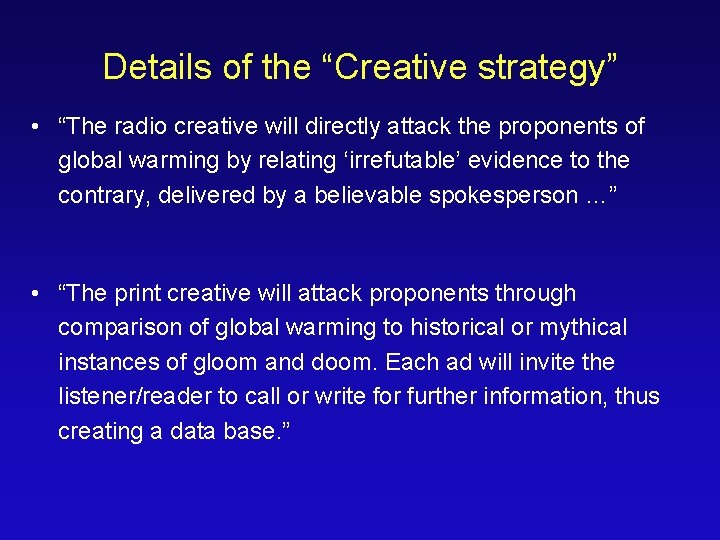Details of the “Creative strategy” • “The radio creative will directly attack the proponents