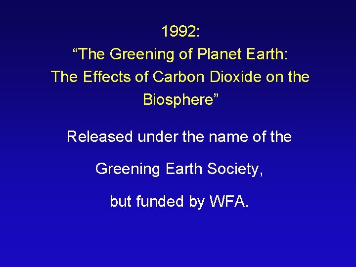 1992: “The Greening of Planet Earth: The Effects of Carbon Dioxide on the Biosphere”