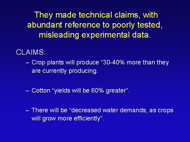 They made technical claims, with abundant reference to poorly tested, misleading experimental data. CLAIMS: