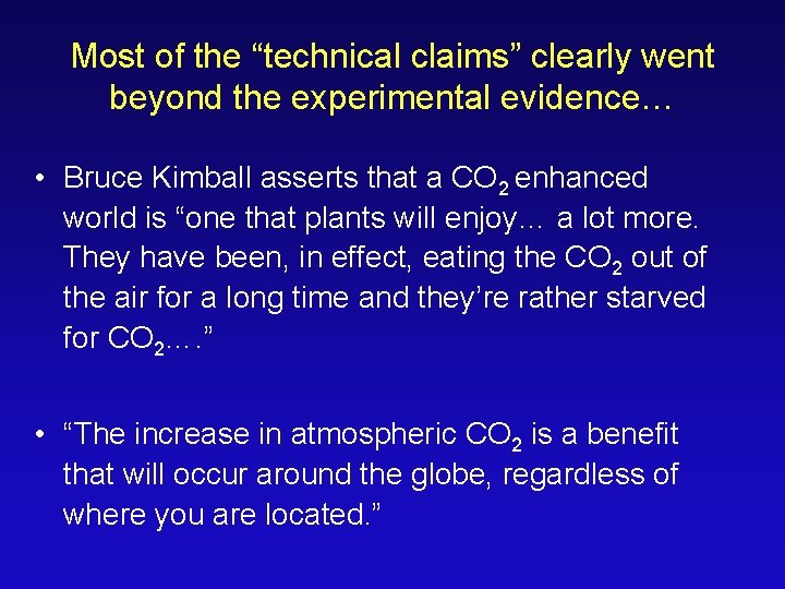 Most of the “technical claims” clearly went beyond the experimental evidence… • Bruce Kimball