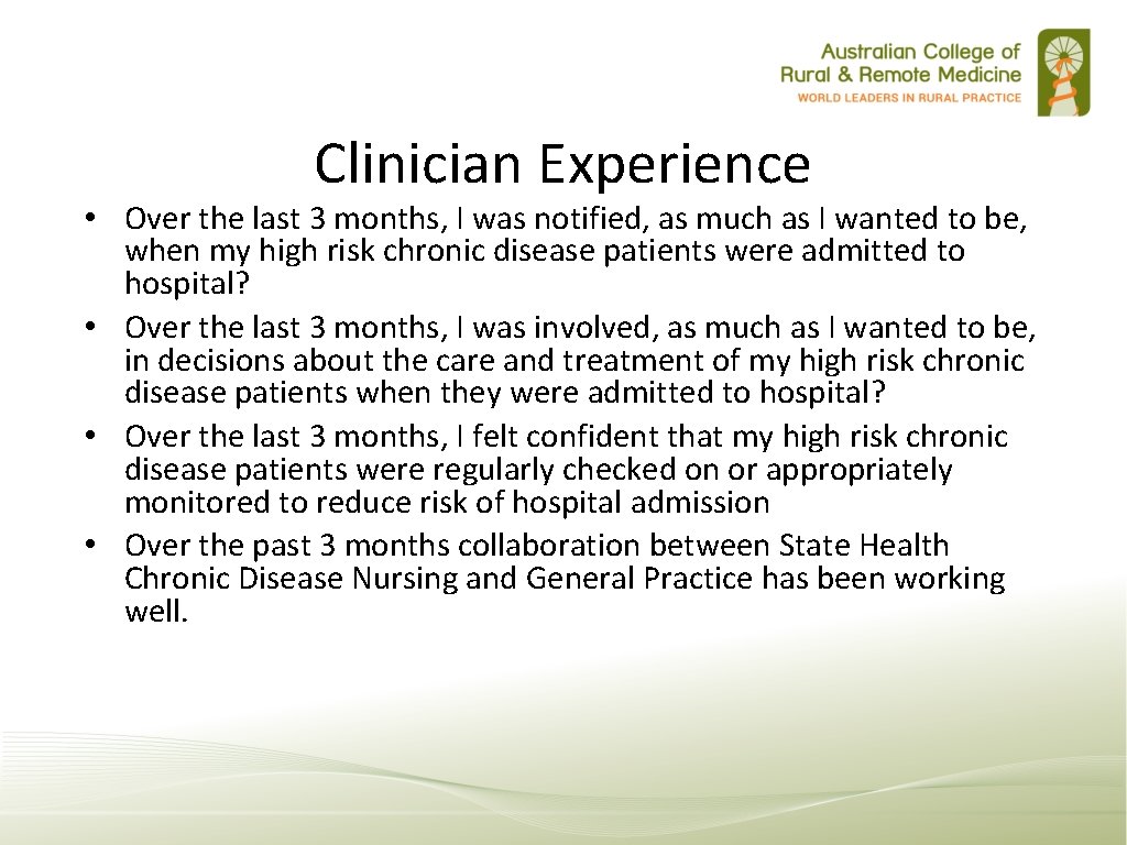 Clinician Experience • Over the last 3 months, I was notified, as much as