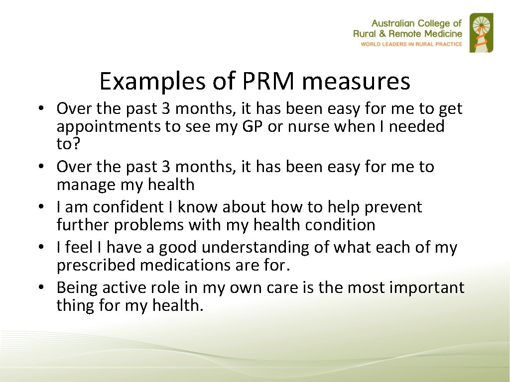 Examples of PRM measures • Over the past 3 months, it has been easy