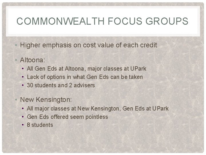 COMMONWEALTH FOCUS GROUPS • Higher emphasis on cost value of each credit • Altoona: