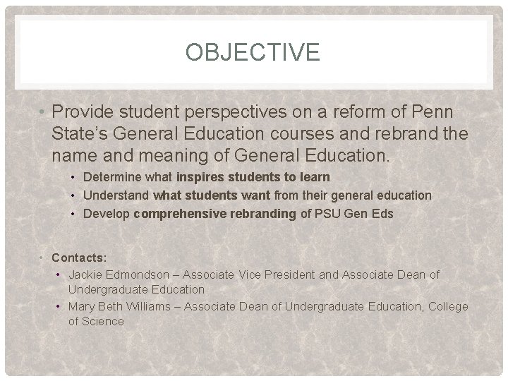 OBJECTIVE • Provide student perspectives on a reform of Penn State’s General Education courses