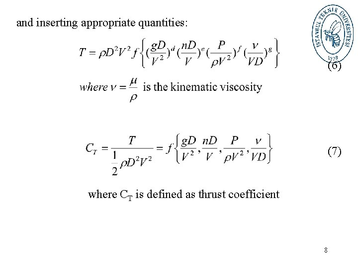 and inserting appropriate quantities: (6) (7) where CT is defined as thrust coefficient 8 and inserting appropriate quantities: (6) (7) where CT is defined as thrust coefficient 8