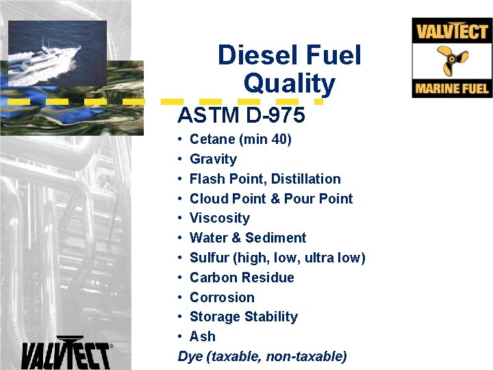 Diesel Fuel Quality ASTM D-975 • Cetane (min 40) • Gravity • Flash Point,