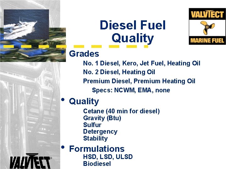  • Grades Diesel Fuel Quality No. 1 Diesel, Kero, Jet Fuel, Heating Oil