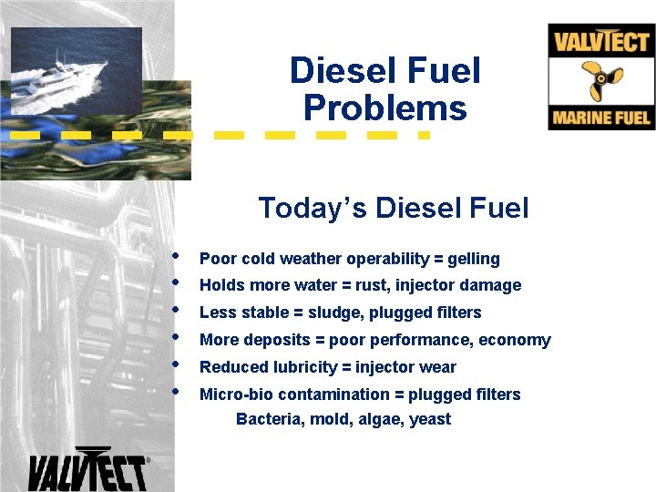 Diesel Fuel Problems Today’s Diesel Fuel • • • Poor cold weather operability =