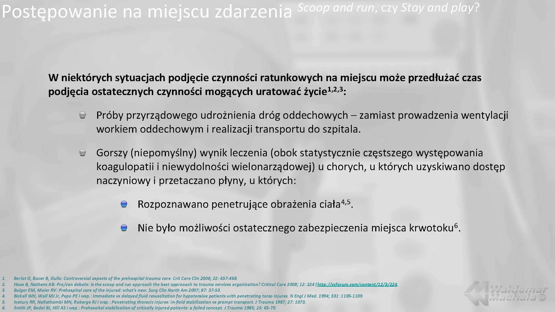 Postępowanie na miejscu zdarzenia Scoop and run, czy Stay and play? W niektórych sytuacjach