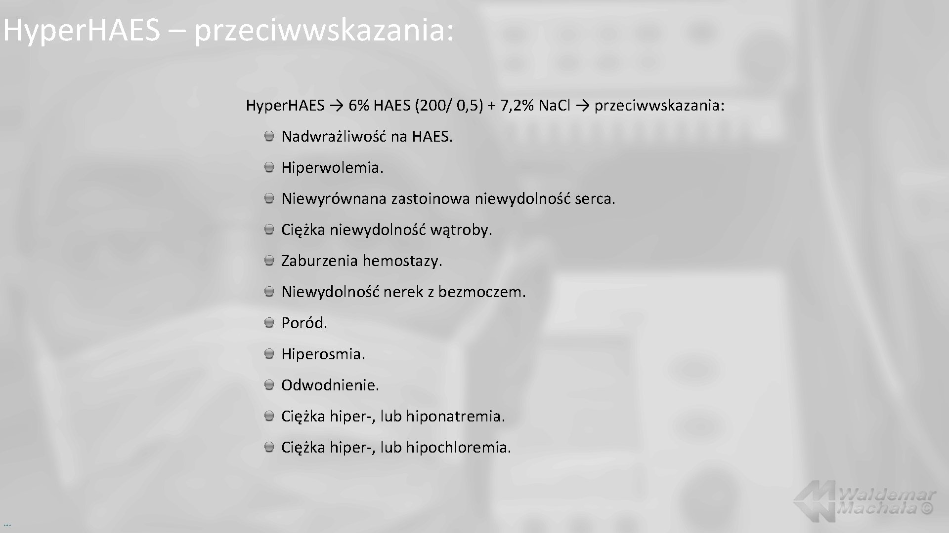 Hyper. HAES – przeciwwskazania: Hyper. HAES → 6% HAES (200/ 0, 5) + 7,