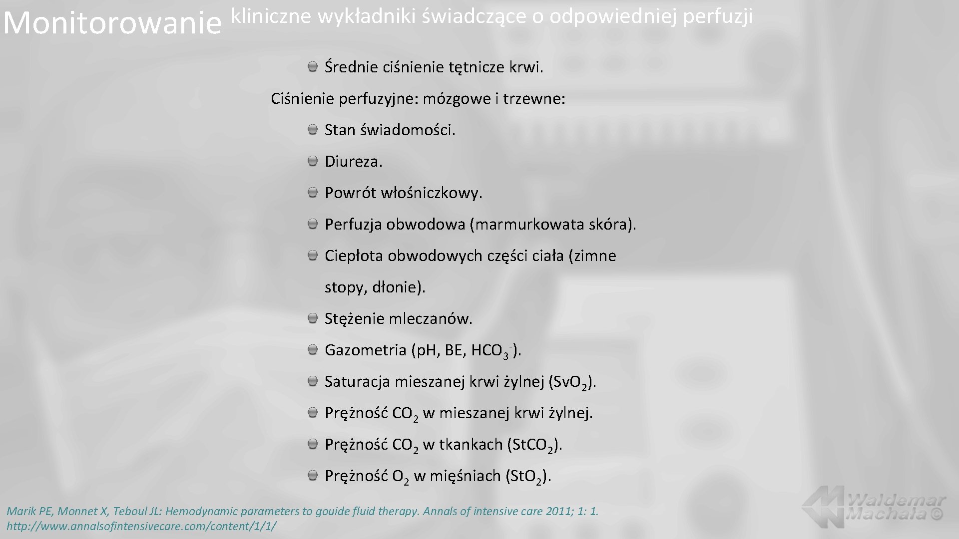 Monitorowanie kliniczne wykładniki świadczące o odpowiedniej perfuzji Średnie ciśnienie tętnicze krwi. Ciśnienie perfuzyjne: mózgowe