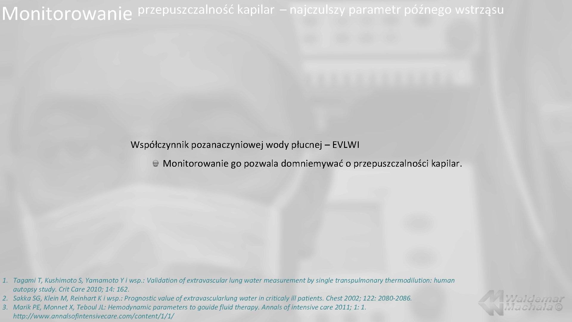 Monitorowanie przepuszczalność kapilar – najczulszy parametr późnego wstrząsu Współczynnik pozanaczyniowej wody płucnej – EVLWI